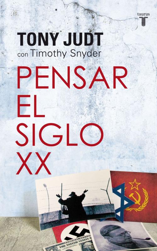 Cover of the book Pensar el siglo XX by Tony Judt, Penguin Random House Grupo Editorial España