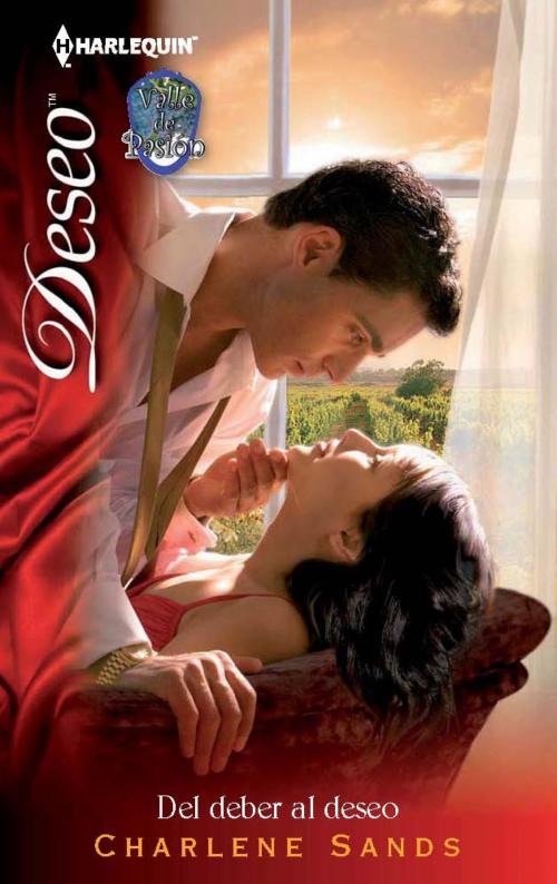 Cover of the book Del deber al deseo by Charlene Sands, Harlequin, una división de HarperCollins Ibérica, S.A.