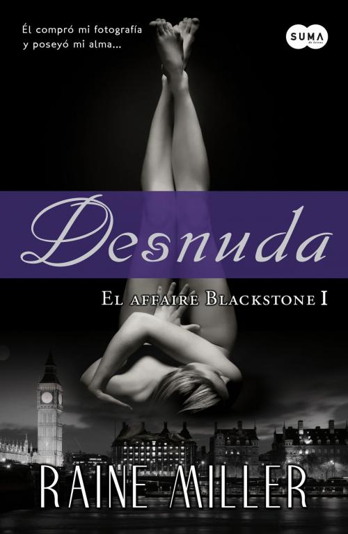 Cover of the book Desnuda (El affaire Blackstone 1) by Raine Miller, Penguin Random House Grupo Editorial España