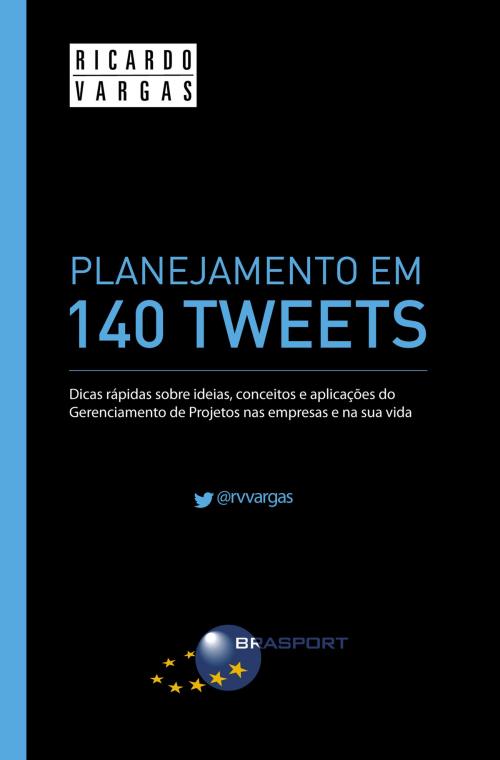 Cover of the book Planejamento em 140 Tweets by Ricardo Viana Vargas, BRASPORT