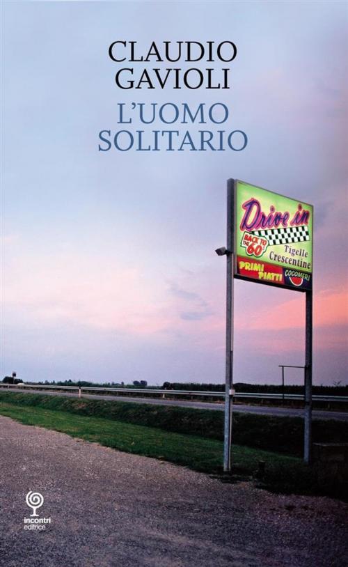 Cover of the book L’uomo solitario by Claudio Gavioli, Incontri