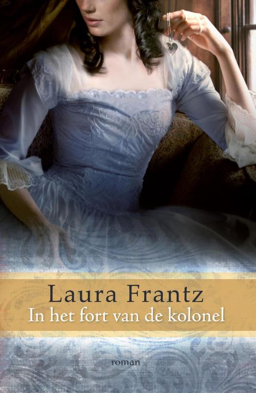 Cover of the book In het fort van de kolonel by Laura Frantz, VBK Media