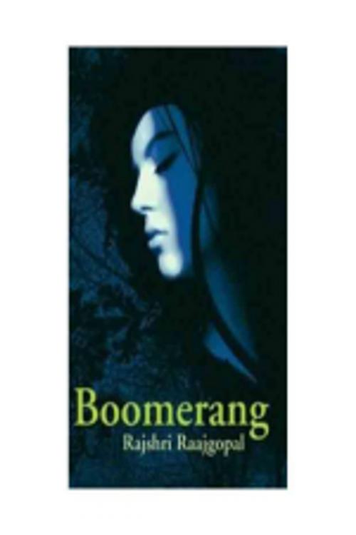 Cover of the book Boomerang by Rajshri Raajgopal, Leadstart Publishing Pvt Ltd