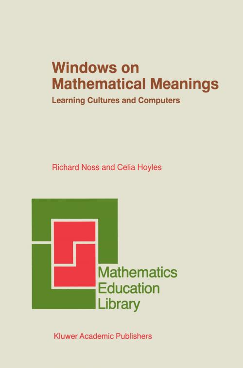 Cover of the book Windows on Mathematical Meanings by Richard Noss, Celia Hoyles, Springer Netherlands