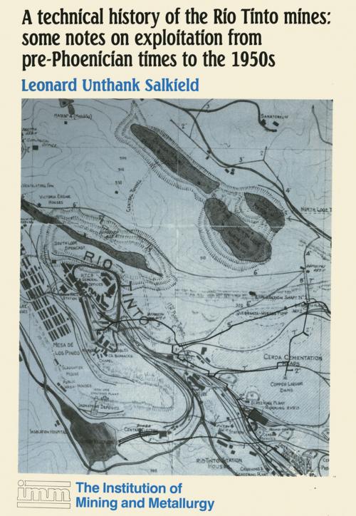 Cover of the book A technical history of the Rio Tinto mines: some notes on exploitation from pre-Phoenician times to the 1950s by L.U. Salkield, Springer Netherlands