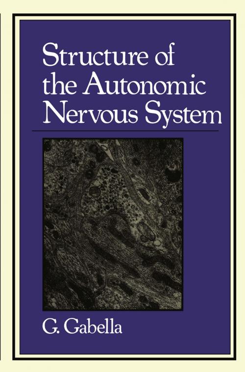 Cover of the book Structure of the Autonomic Nervous System by G. Gabella, Springer Netherlands