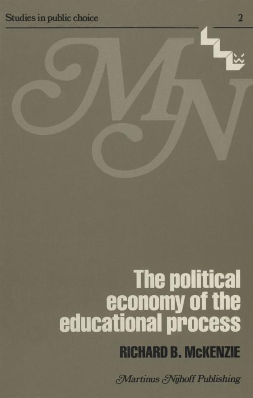 Cover of the book The political economy of the educational process by R.B. McKenzie, Springer Netherlands