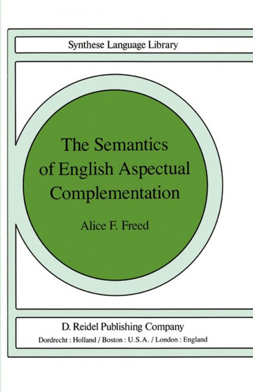 Cover of the book The Semantics of English Aspectual Complementation by A.F. Freed, Springer Netherlands