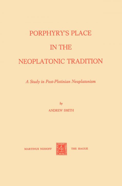 Cover of the book Porphyry’s Place in the Neoplatonic Tradition by A. Smith, Springer Netherlands