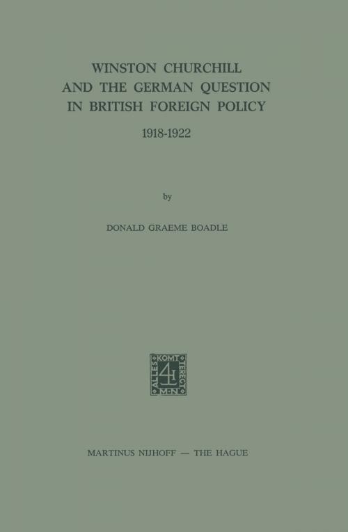 Cover of the book Winston Churchill and the German Question in British Foreign Policy 1918–1922 by D.G. Boadle, Springer Netherlands