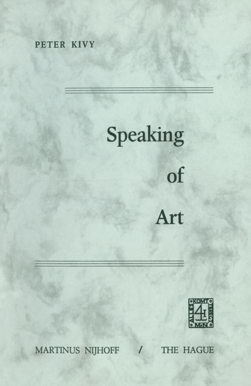 Cover of the book Speaking of Art by P. Kivy, Springer Netherlands