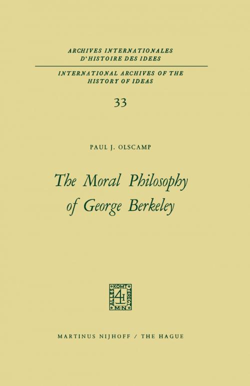 Cover of the book The Moral Philosophy of George Berkeley by Paul J. Olscamp, Springer Netherlands