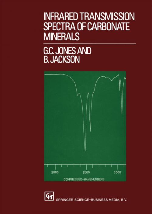 Cover of the book Infrared Transmission Spectra of Carbonate Minerals by G.C. Jones, B. Jackson, Springer Netherlands