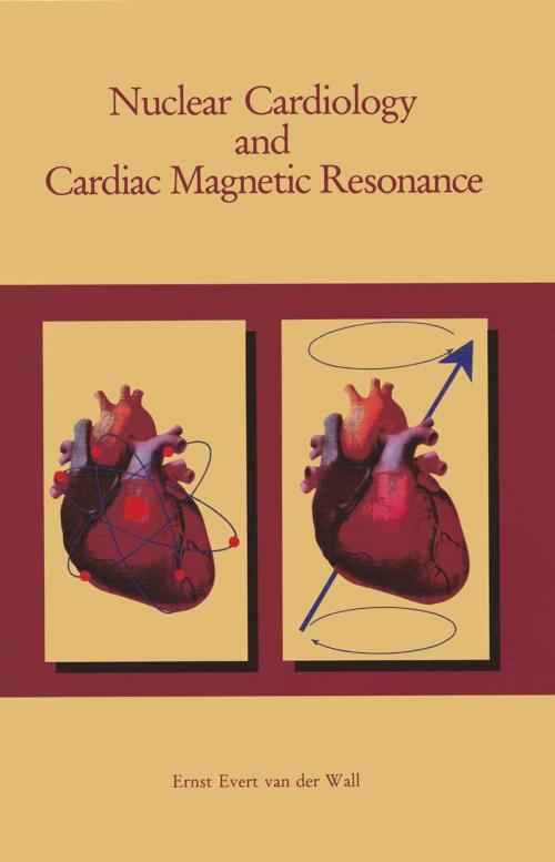 Cover of the book Nuclear Cardiology and Cardiac Magnetic Resonance by Ernst E. van der Wall, Springer Netherlands