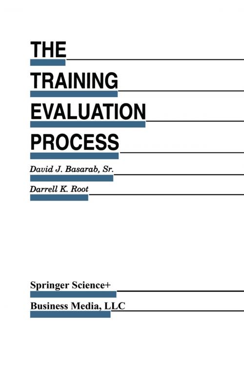 Cover of the book The Training Evaluation Process by David J. Basarab Sr., Darrell K. Root, Springer Netherlands