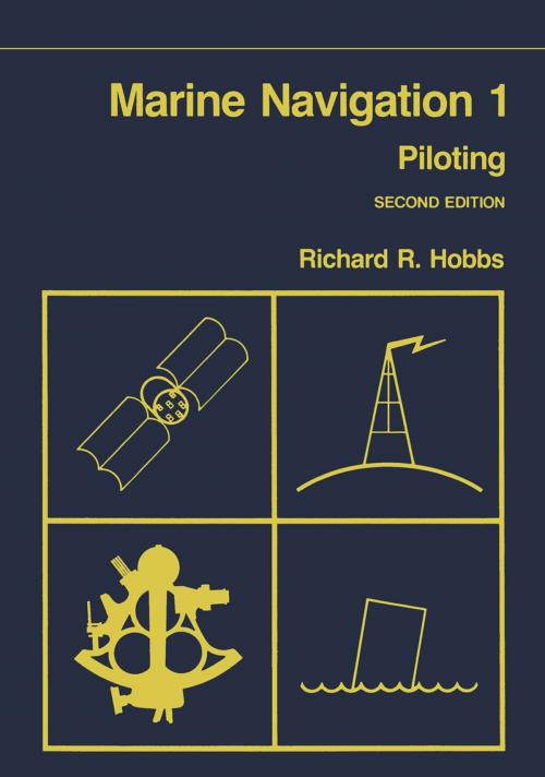 Cover of the book Marine Navigation 1 : Piloting by Richard R. Hobbs, Springer Netherlands