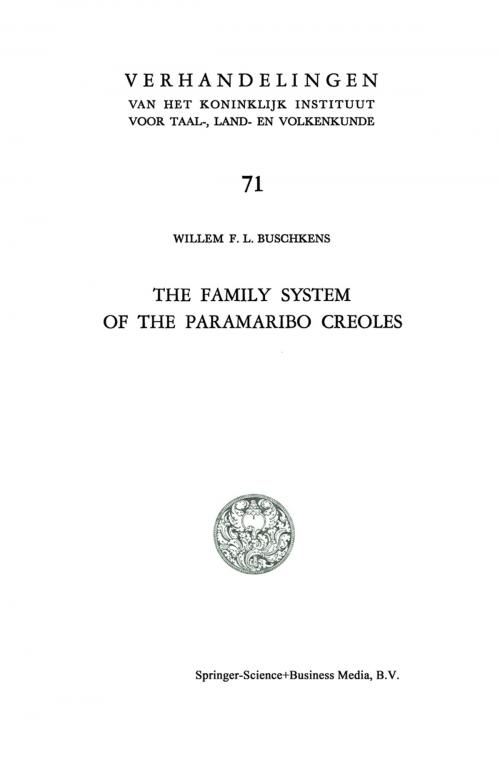 Cover of the book The Family System of the Paramaribo Creoles by Willem F. L. Buschkens, Springer Netherlands