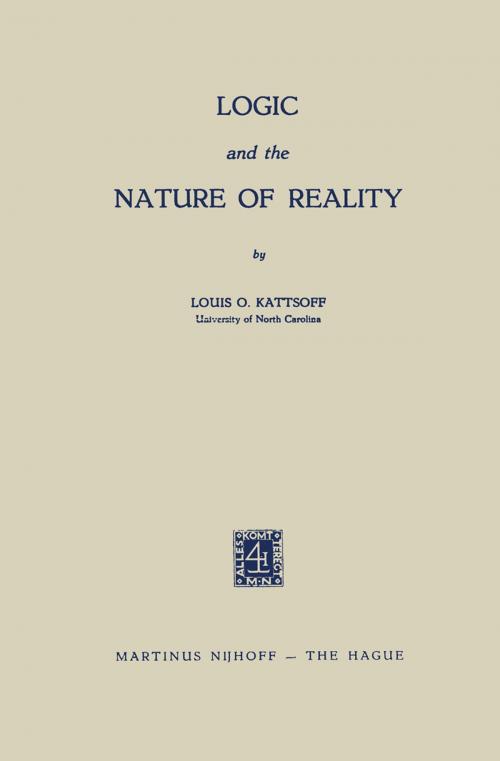 Cover of the book Logic and the Nature of Reality by Louis O. Kattsoff, Springer Netherlands