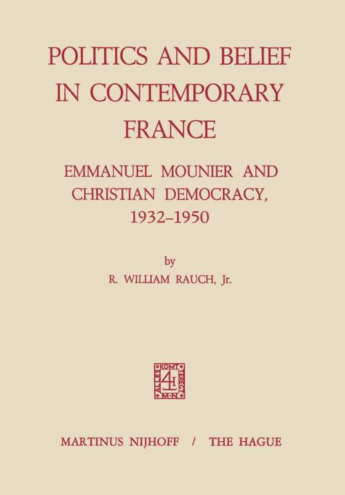 Cover of the book Politics and Belief in Contemporary France by R. William Rauch, Springer Netherlands