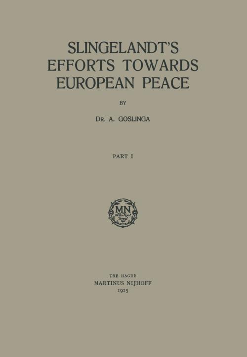 Cover of the book Slingelandt’s Efforts Towards European Peace by Adriaan Goslinga, Springer Netherlands