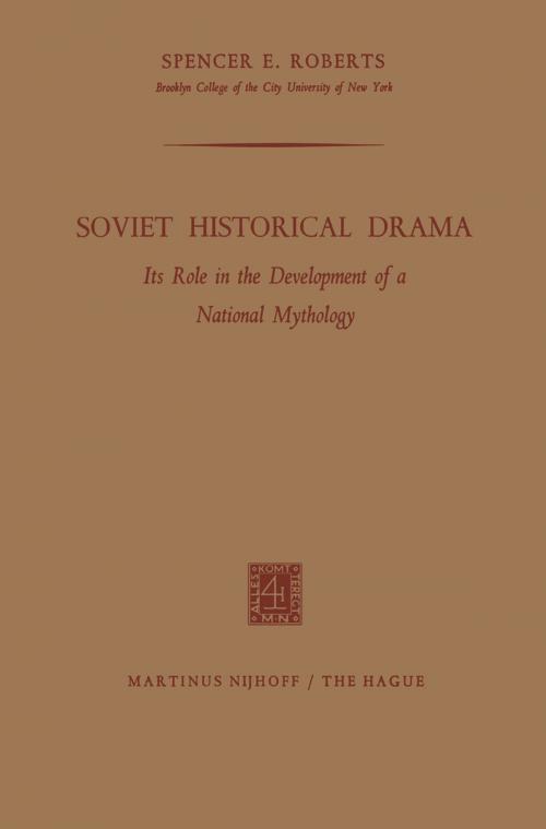 Cover of the book Soviet Historical Drama by Spencer E. Roberts, Springer Netherlands