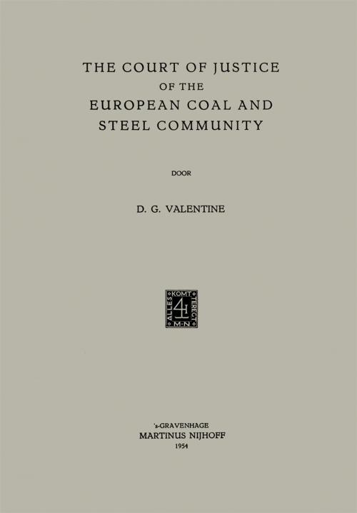 Cover of the book The Court of Justice of the European Coal and Steel Community by Donald Graham Valentine, Springer Netherlands