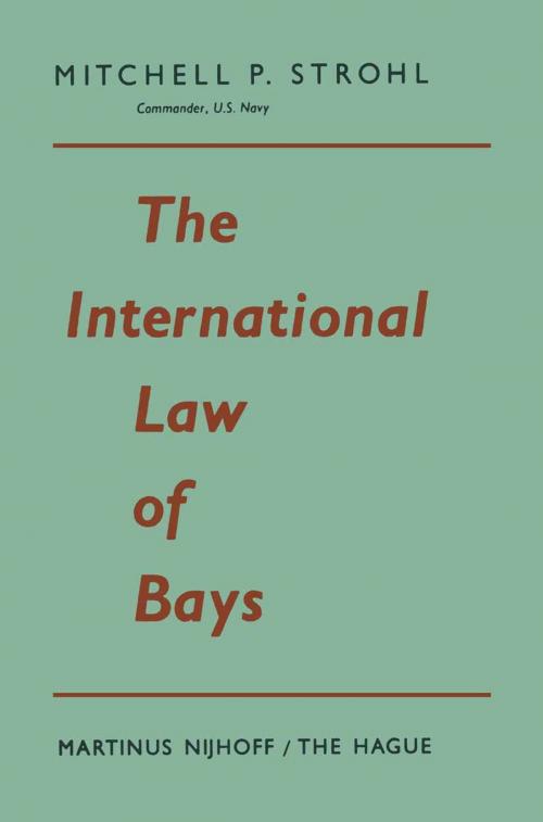 Cover of the book The International Law of Bays by Mitchell P. Strohl, Springer Netherlands