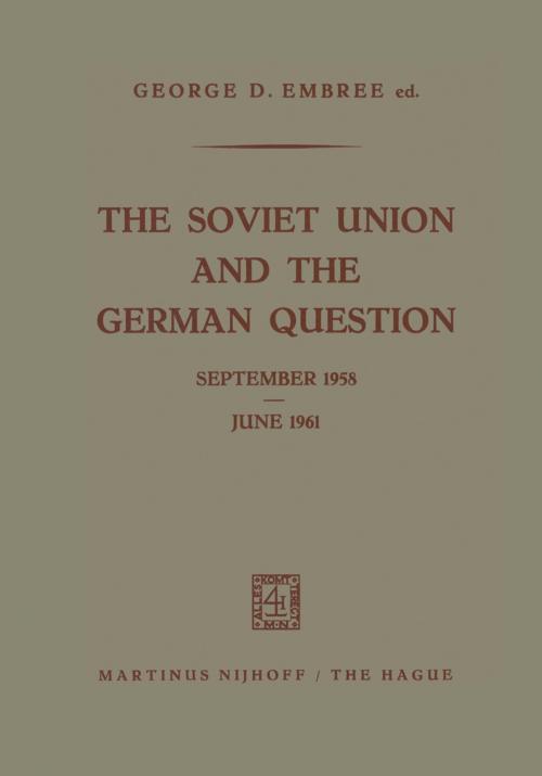 Cover of the book The Soviet Union and the German Question September 1958 – June 1961 by , Springer Netherlands