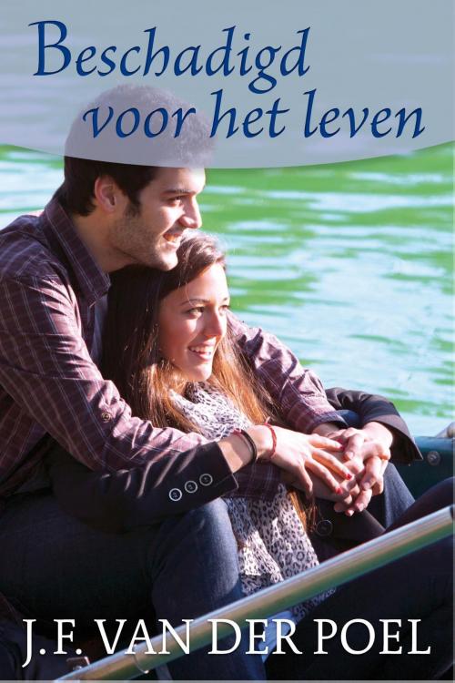 Cover of the book Beschadigd voor het leven by J.F. van der Poel, VBK Media