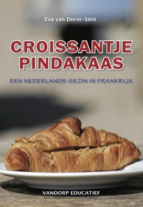 Cover of the book Croissantje pindakaas by Eva van Dorst-Smit, VanDorp Uitgevers