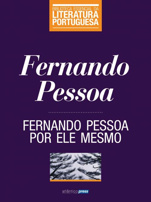 Cover of the book Fernado Pessoa por ele mesmo by Fernando Pessoa, Atlântico Press