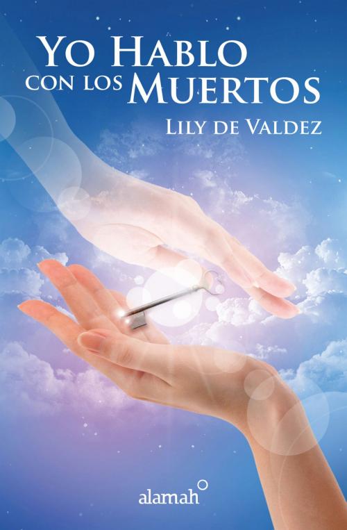 Cover of the book Yo hablo con los muertos by Lilian Elizabeth Quiñonez de Váldez, Penguin Random House Grupo Editorial México