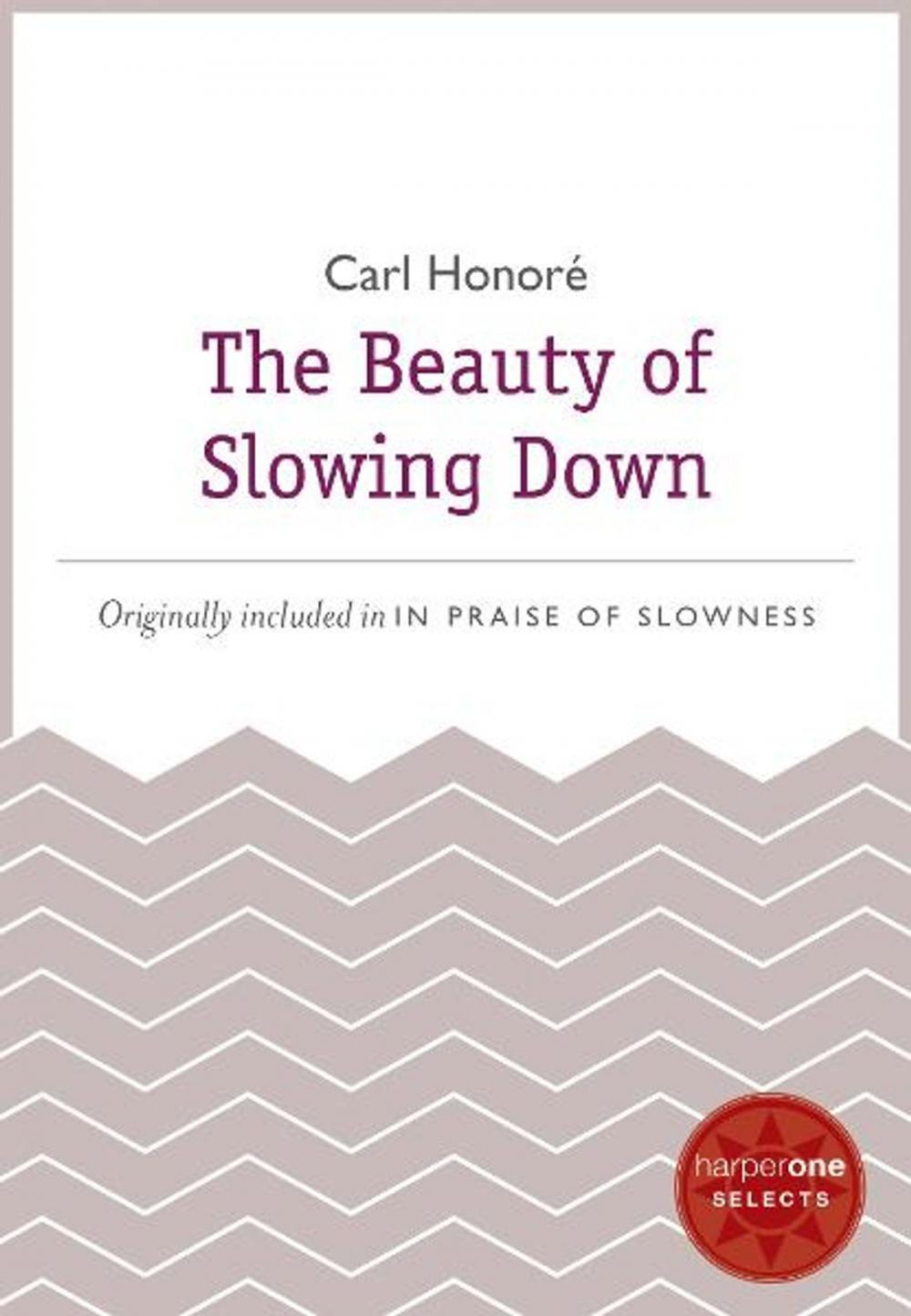 Big bigCover of The Beauty of Slowing Down