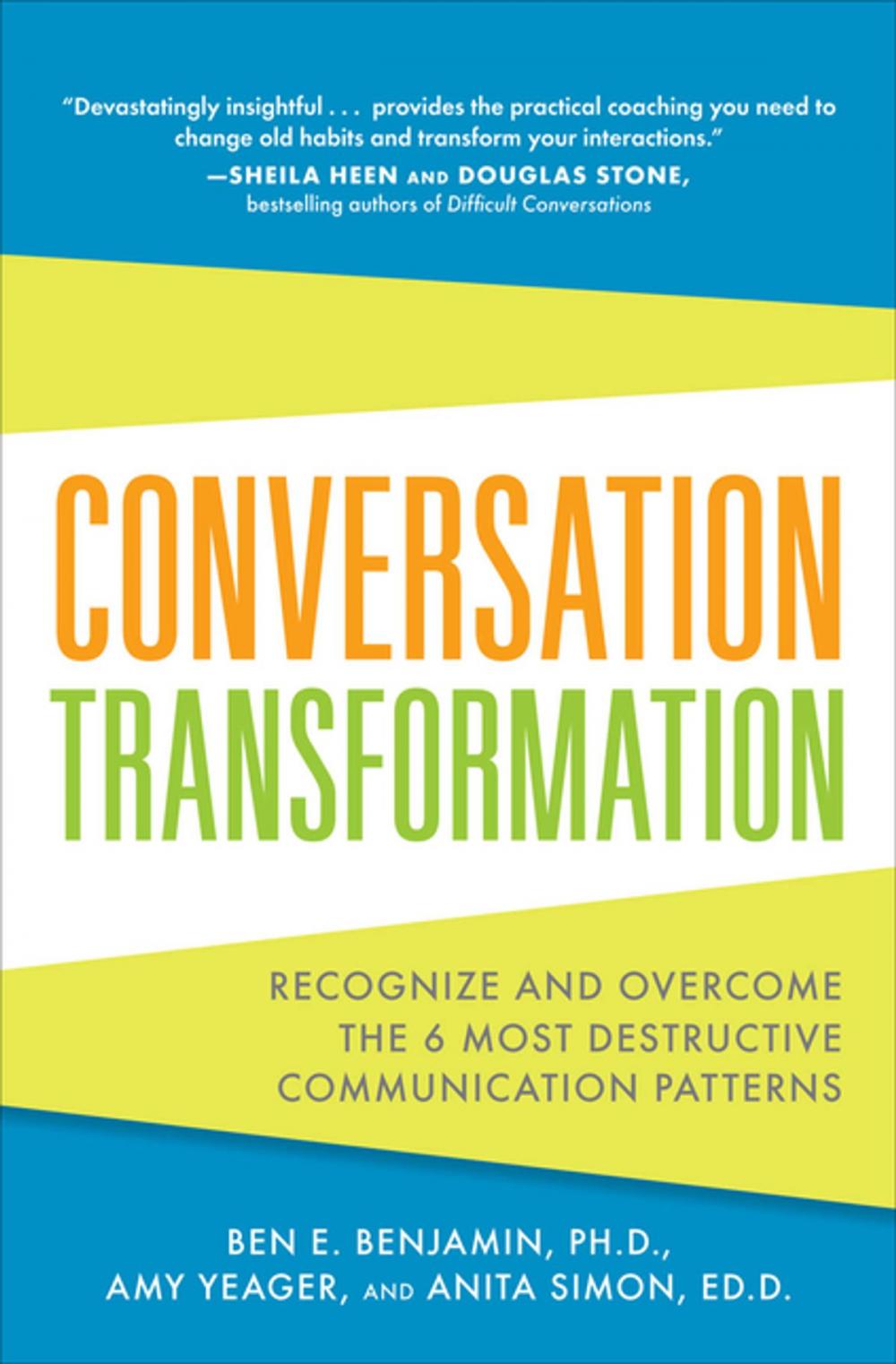 Big bigCover of Conversation Transformation: Recognize and Overcome the 6 Most Destructive Communication Patterns