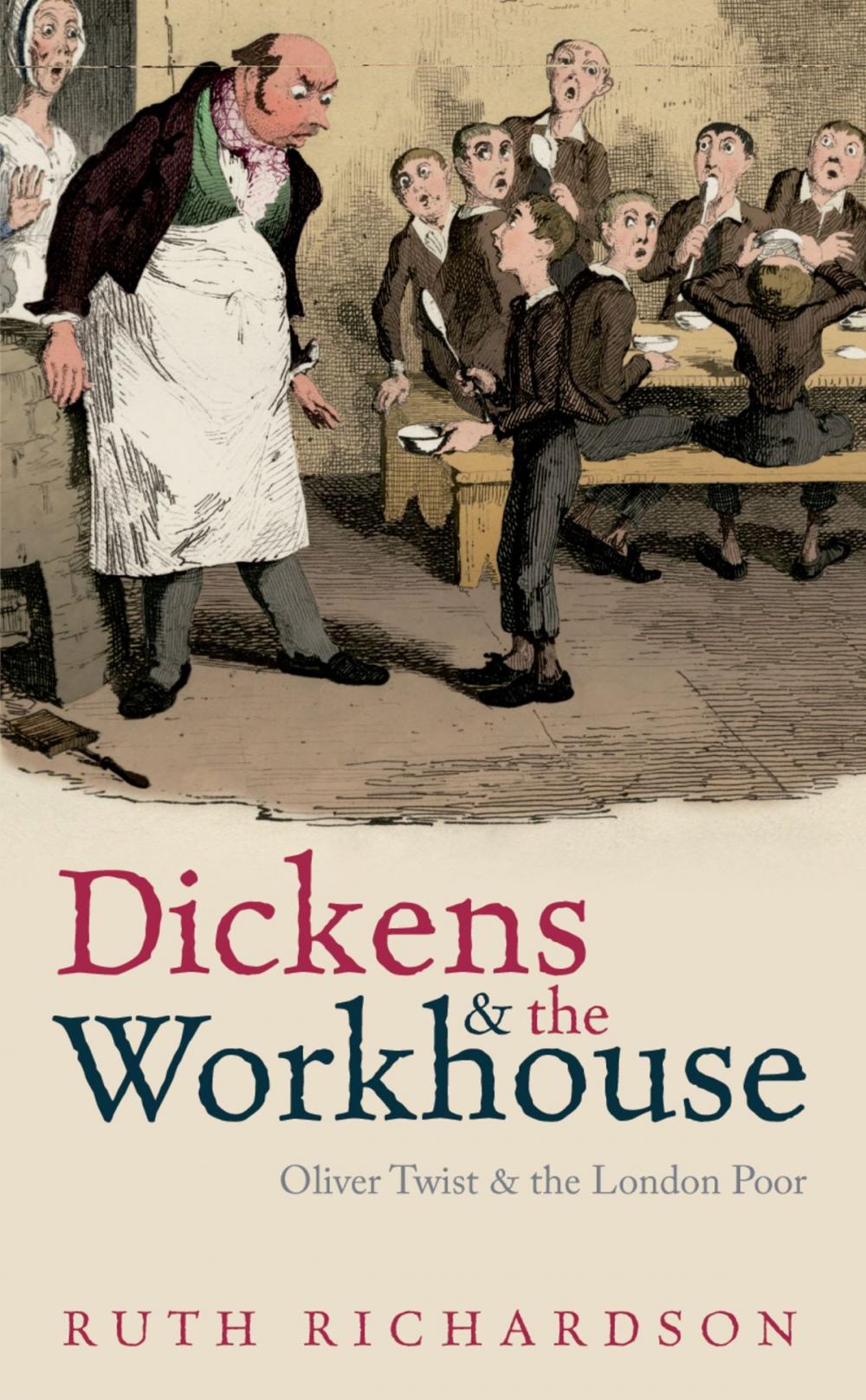 Big bigCover of Dickens and the Workhouse:Oliver Twist and the London Poor