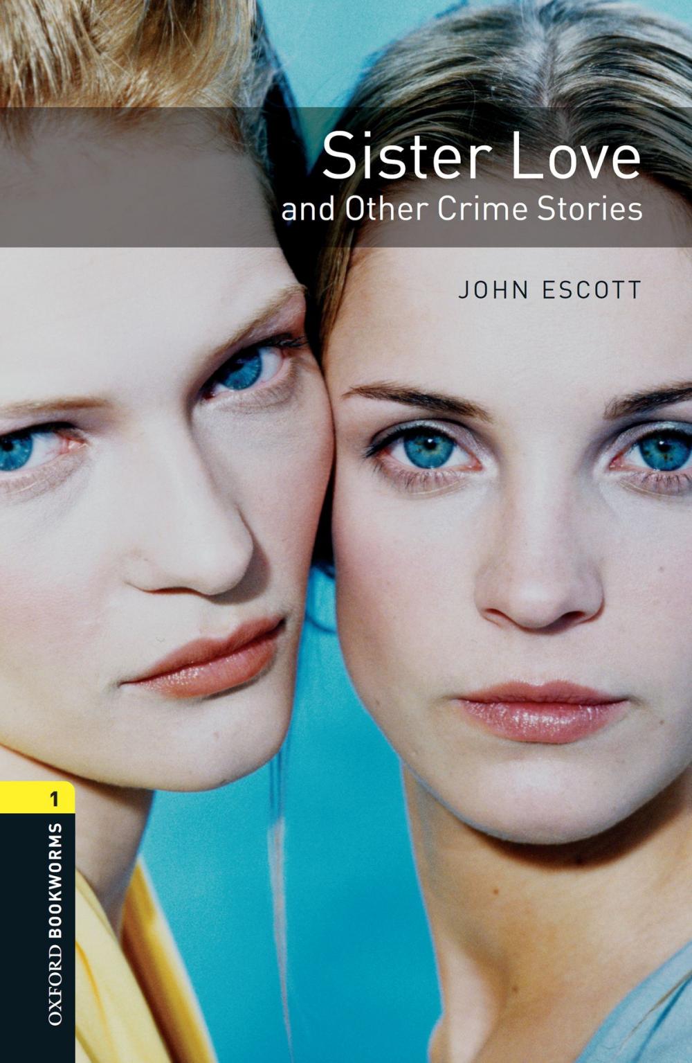 Big bigCover of Sister Love and Other Crime Stories Level 1 Oxford Bookworms Library