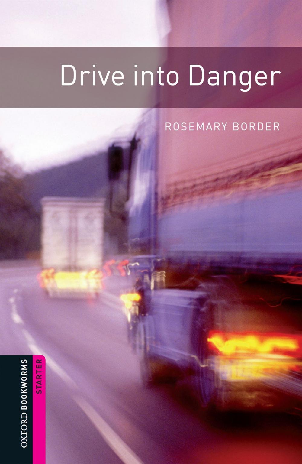 Big bigCover of Drive into Danger Starter Level Oxford Bookworms Library