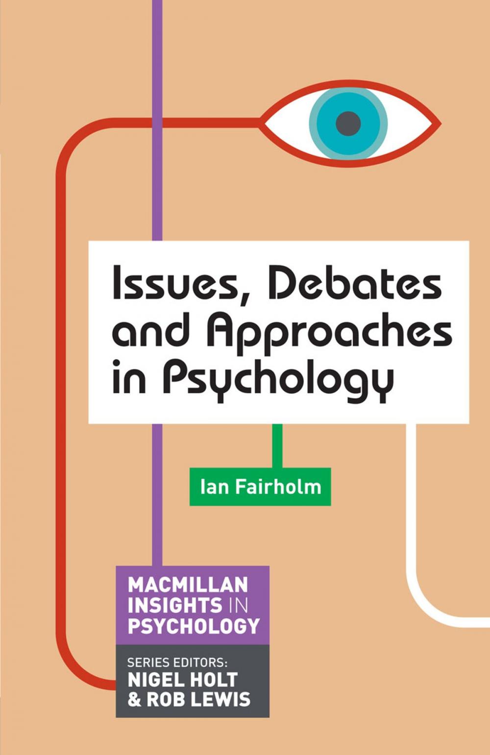 Big bigCover of Issues, Debates and Approaches in Psychology