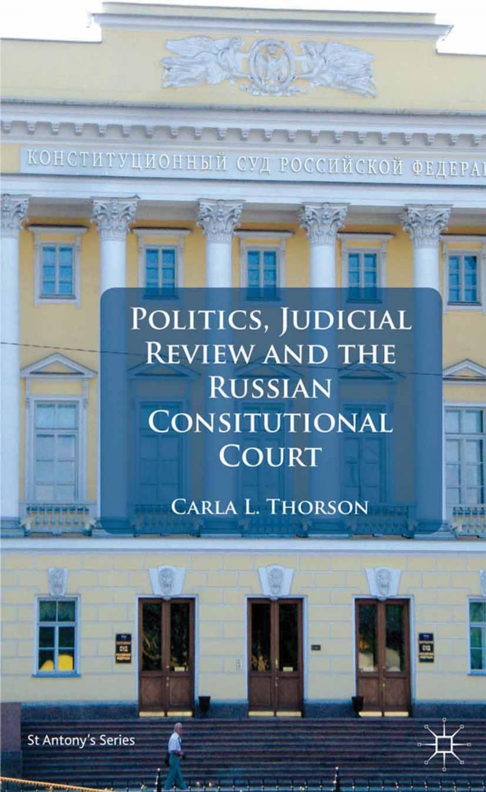 Big bigCover of Politics, Judicial Review, and the Russian Constitutional Court