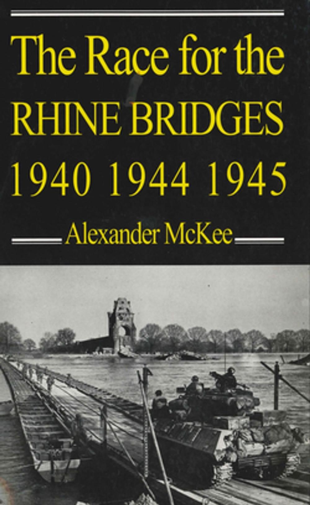 Big bigCover of The Race for the Rhine Bridges 1940, 1944, 1945