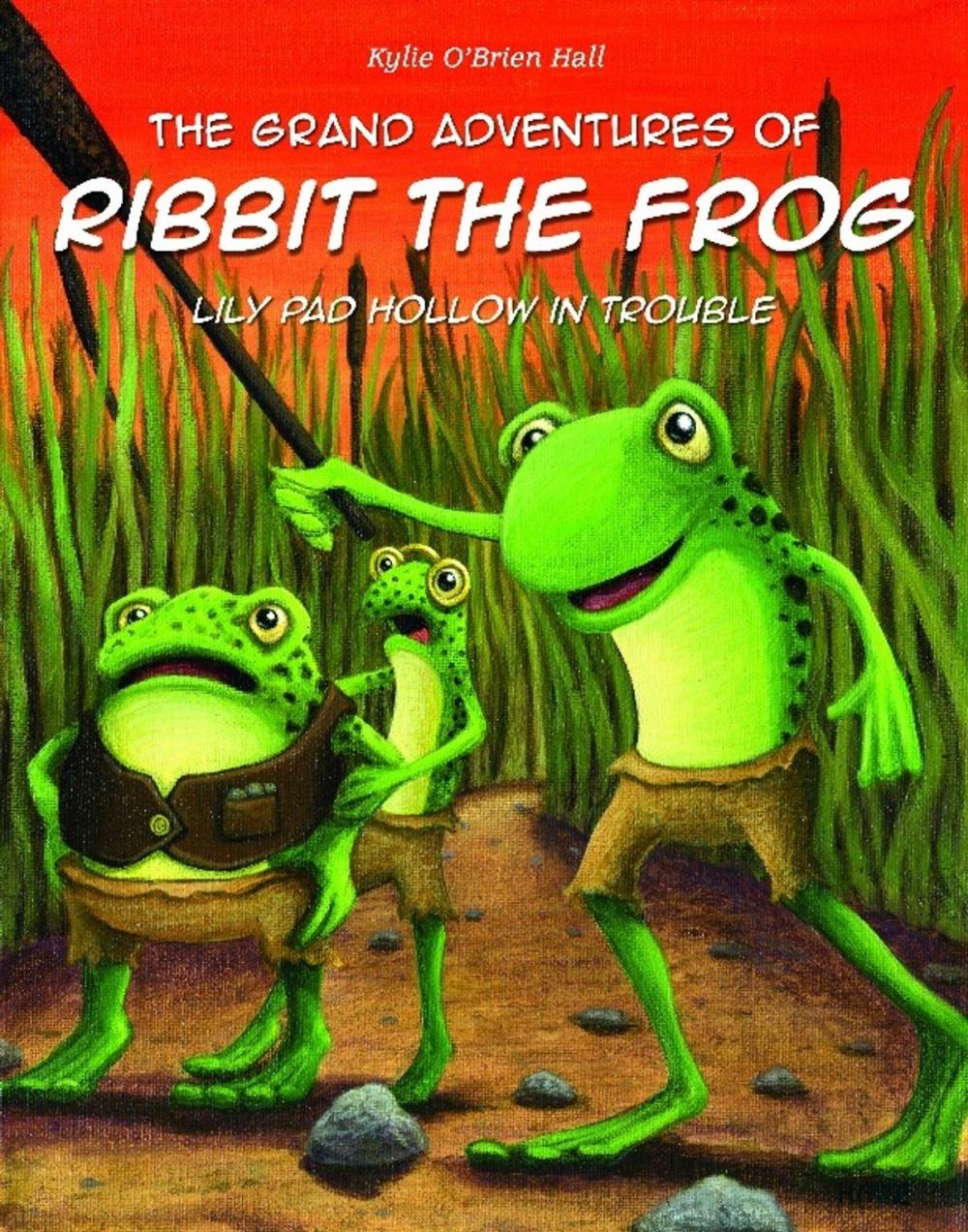 Big bigCover of The Grand Adventures of Ribbit the Frog: Lily Pad Hollow in Trouble