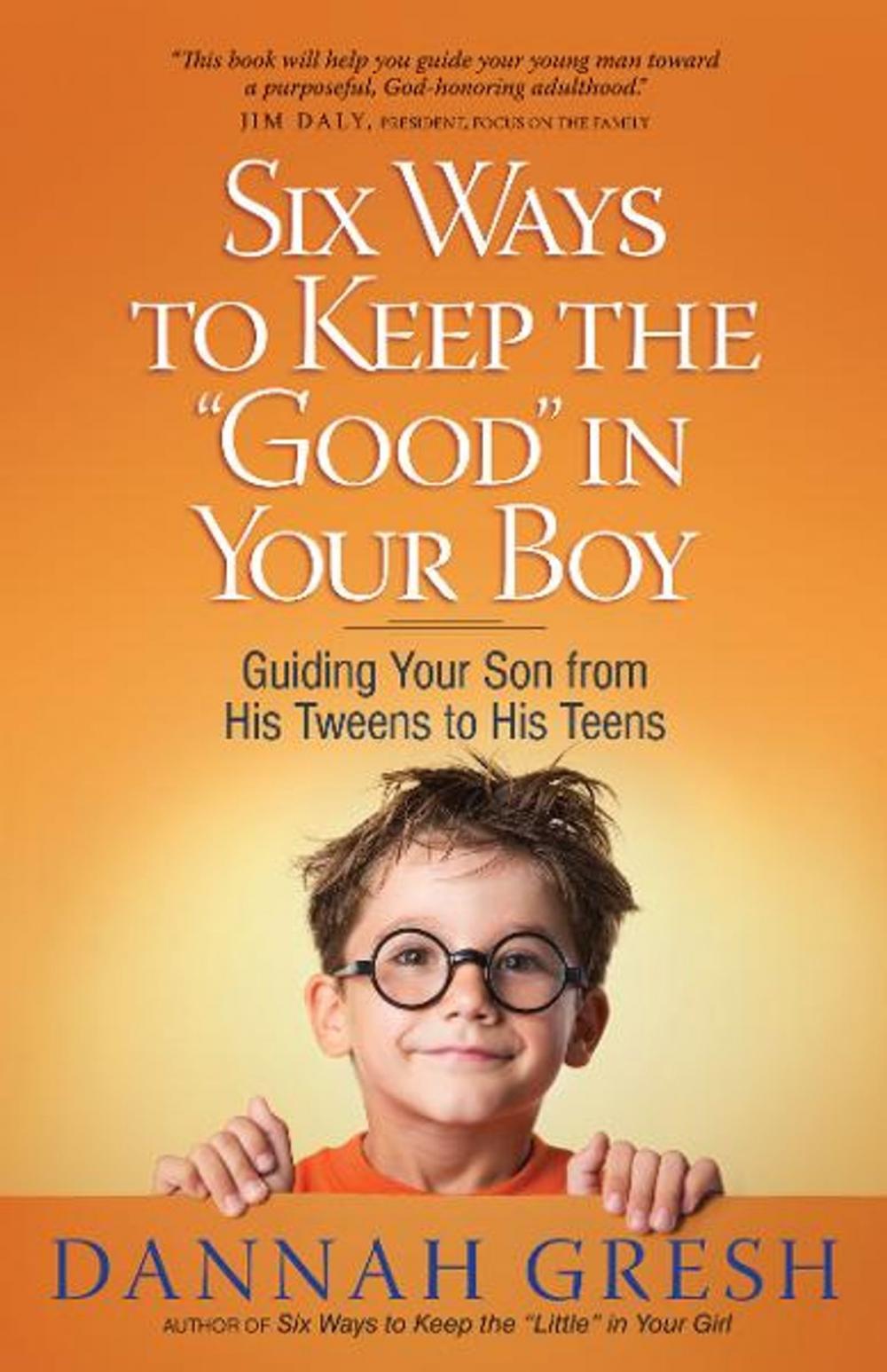 Big bigCover of Six Ways to Keep the "Good" in Your Boy