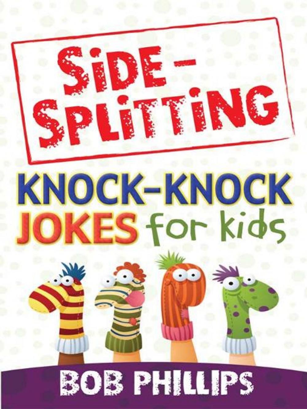 Big bigCover of Side-Splitting Knock-Knock Jokes for Kids