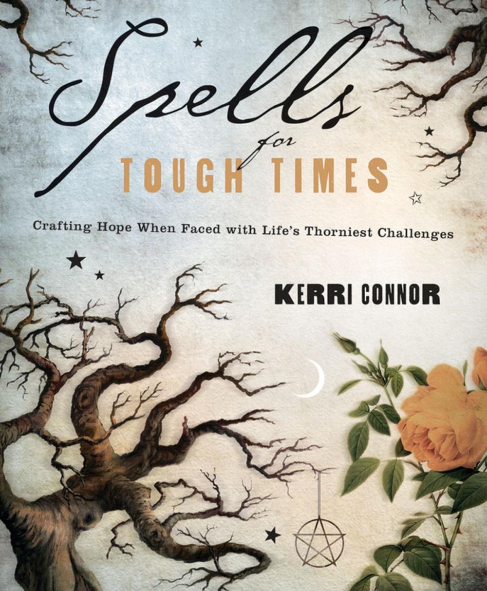 Big bigCover of Spells for Tough Times: Crafting Hope When Faced With Life's Thorniest Challenges