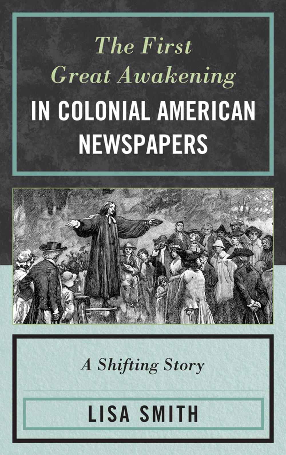 Big bigCover of The First Great Awakening in Colonial American Newspapers