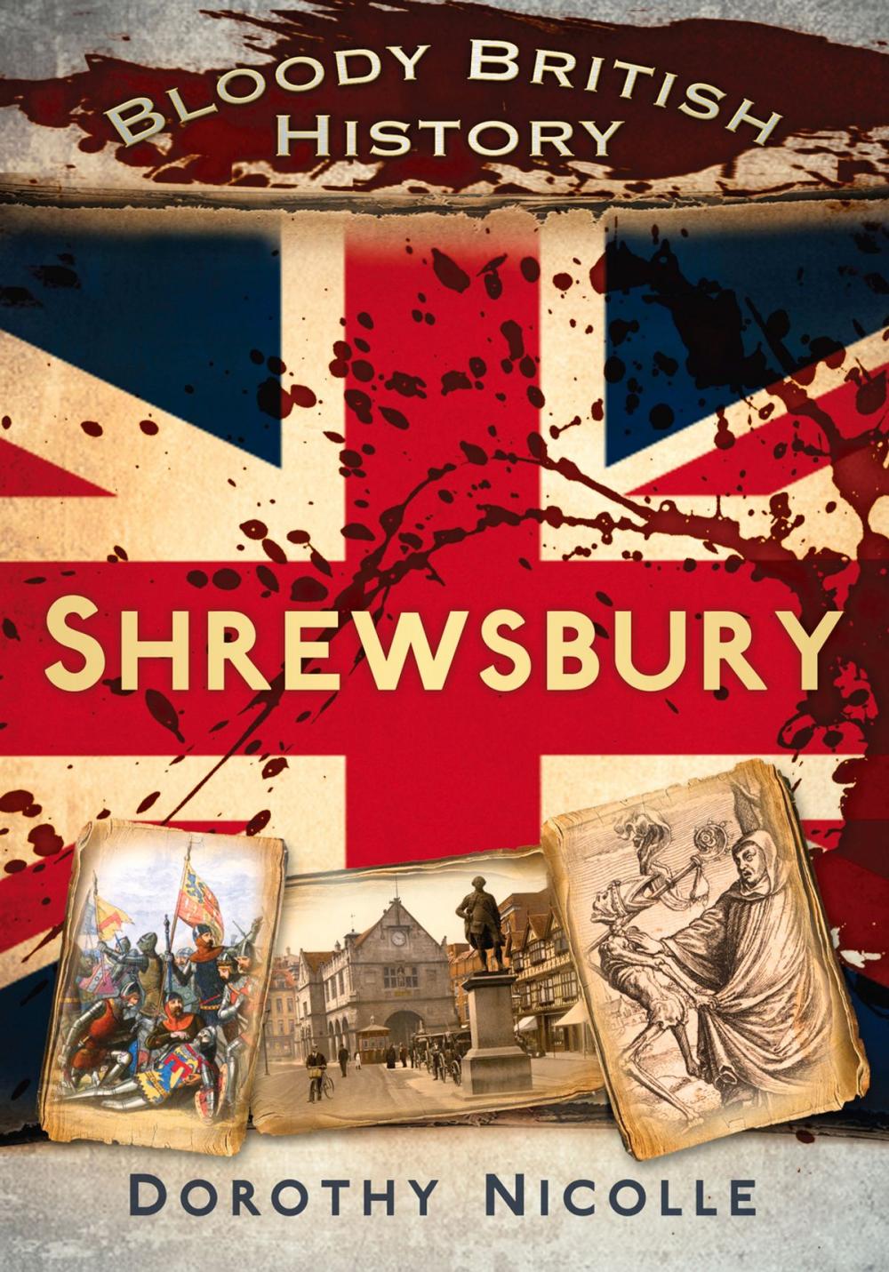 Big bigCover of Bloody British History: Shrewsbury