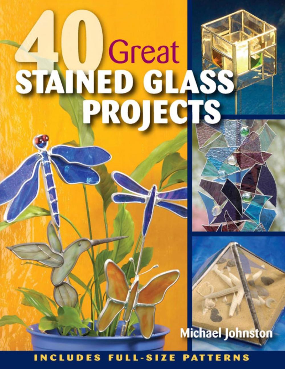 Big bigCover of 40 Great Stained Glass Projects