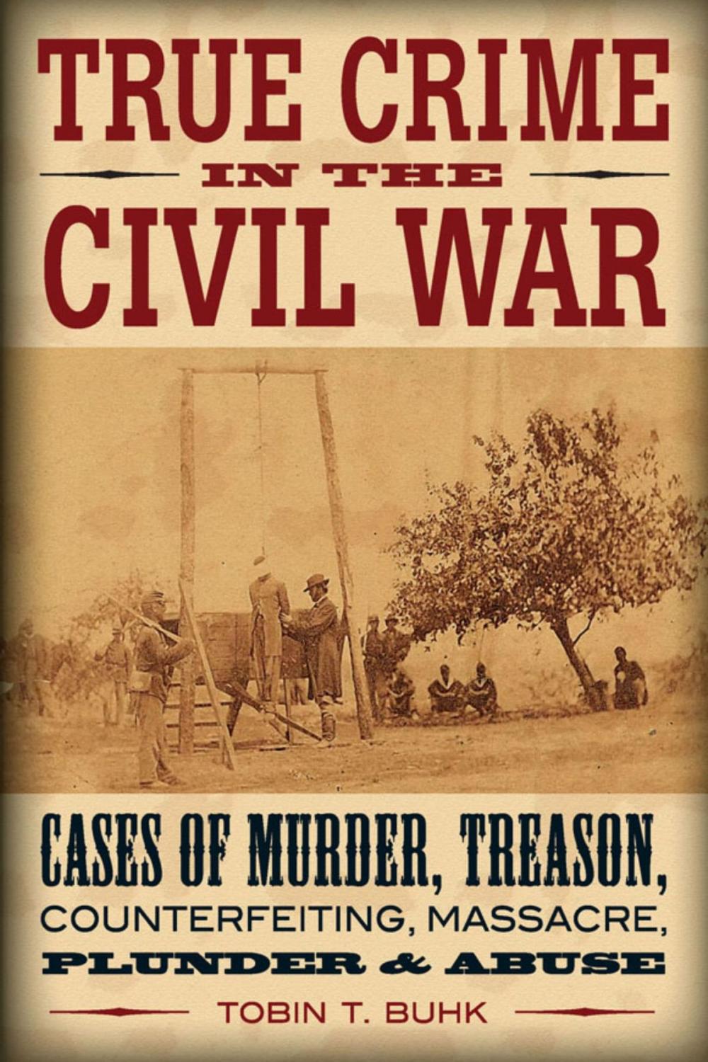 Big bigCover of True Crime in the Civil War