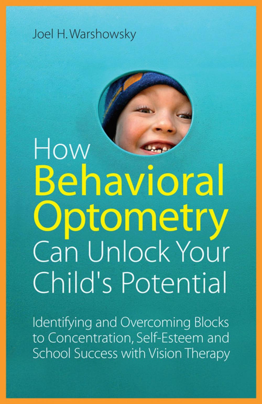 Big bigCover of How Behavioral Optometry Can Unlock Your Child's Potential