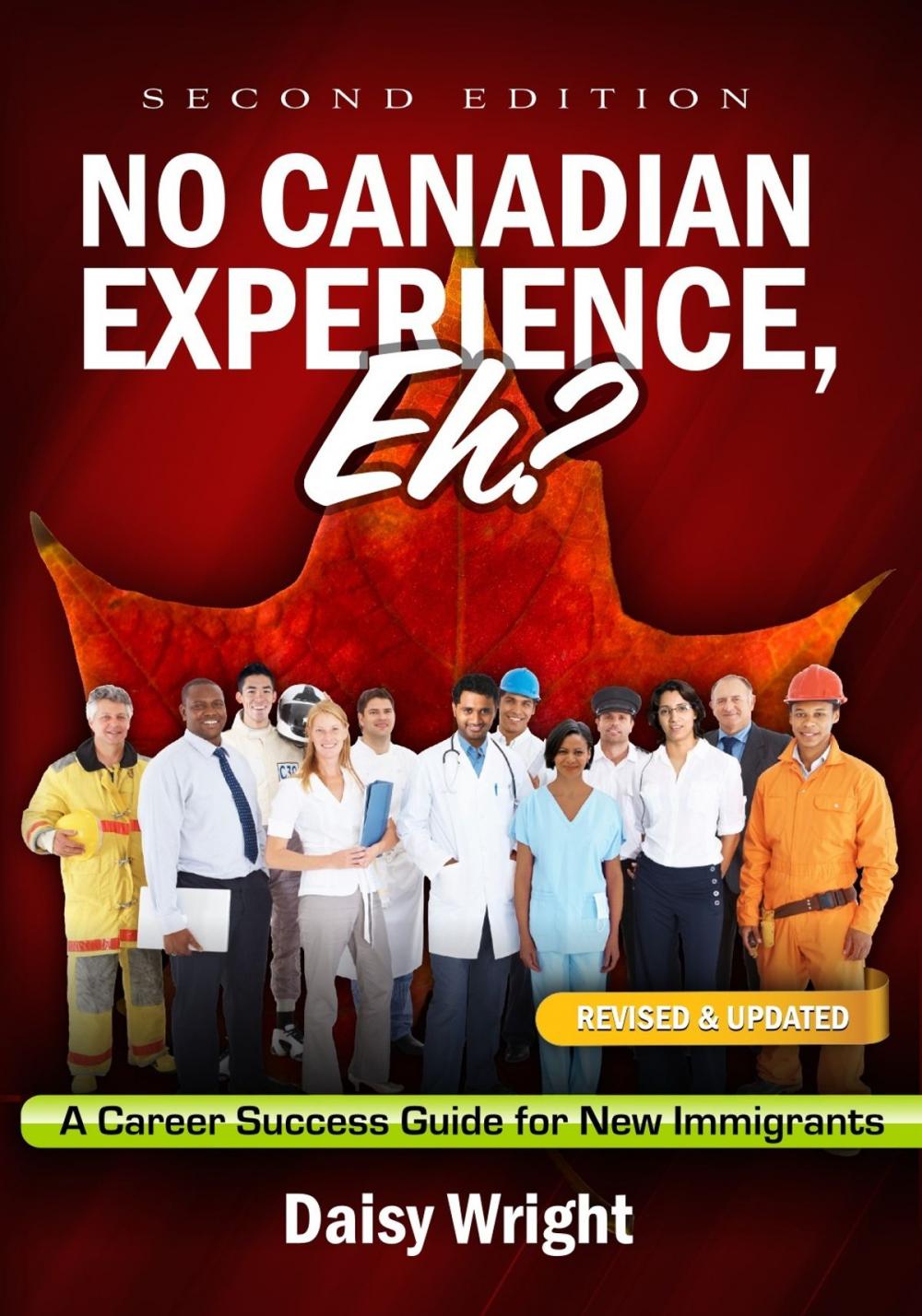 Big bigCover of No Canadian Experience, Eh? A Career Success Guide for New Immigrants